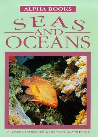 Book Seas And Oceans: The Marine Environment, The Wildlife, And People (alpha Books) free