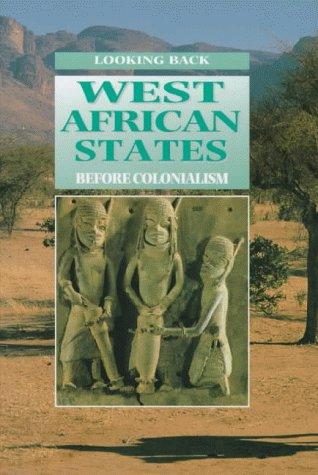 Book West African States: from the 15th Century to Colonialism (Looking Back) free