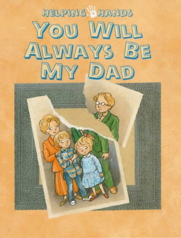 Book You Will Always Be My Dad (Helping Hands Series) free