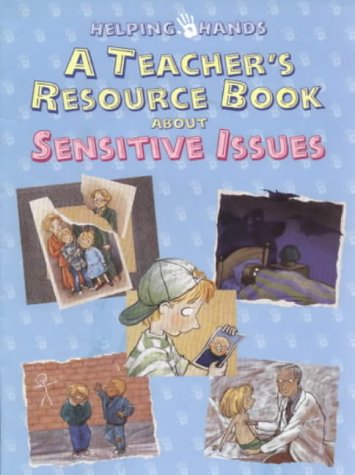 Book A Teacher's Resource Book About Sensitive Issues (helping Hands Series) (bk.1) free