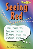 Book Seeing Red: She Had to Leave Home. There Was No Other Way... (Go For It!) free