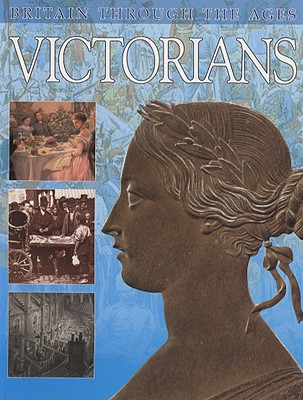 Book Victorians (Britain Through the Ages) free