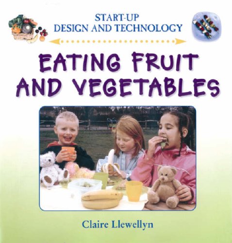 Book Eating Fruit & Vegetables (start-up Design And Technology) free