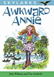 Book Awkward Annie. By Julia Williams And Tim Archbold (skylarks) free