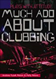 Book Much Ado About Clubbing (Plays with Attitude) free