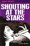 Book Shouting at the Stars (Sharp Shades) free