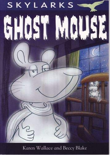 Book Ghost Mouse. by Karen Wallace and Beccy Blake (Skylarks) free