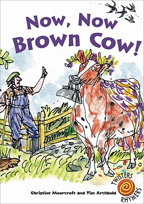 Book Now, Now, Brown Cow! (Twisters Rhymers) free