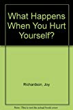 Book What Happens When You Hurt Yourself? (what Happens When?) free