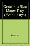 Book Once in a blue moon: A comedy, (Evans plays) free