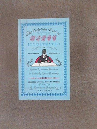 Book The Victorian Book Of Magic: Or, Professor Hoffman's Curious & Innocent Diversions For Parlour & Refined Gatherings free
