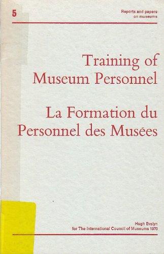 Book Training of museum personnel: La formation du personnel des musées (Reports and papers on museums, 5) free
