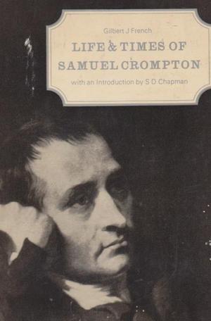 Book Life And Times Of Samuel Crompton (documents Of Social History) free