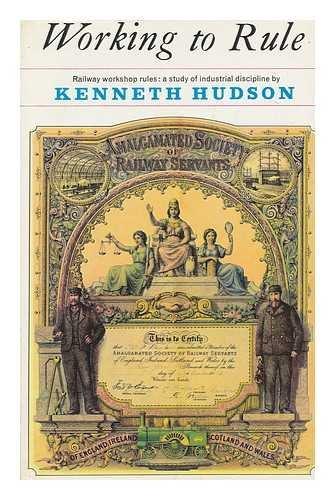 Book Working to rule: Railway workshop rules: a study of industrial discipline free