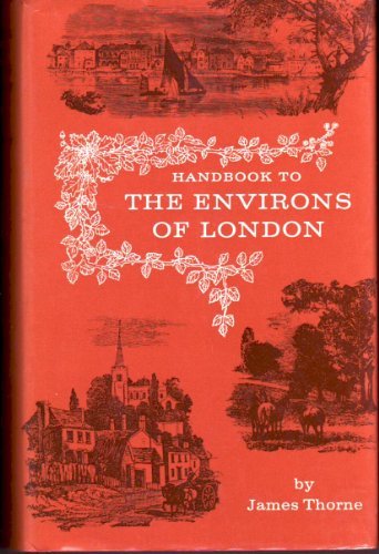 Book Handbook to the environs of London: Containing an account of every town and village and of all places of interest within a circle of twenty miles round London free