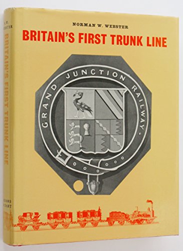 Book Britain's First Trunk Line : The Grand Junction Railway free