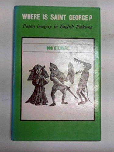 Book Where is Saint George? Pagan Imagery in English Folksong free