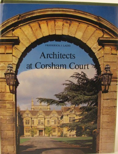 Book Architects At Corsham Court: A Study In Revival Style Architecture And Landscaping, 1749-1849 free