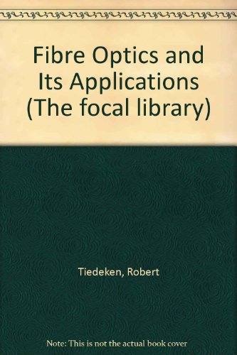 Book Fibre optics and its applications (The Focal library) free