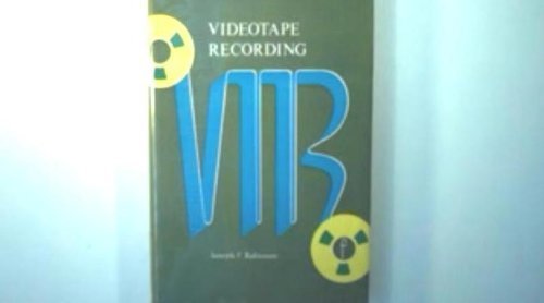 Book Videotape recording: Theory and practice (Library of image and sound technology) free