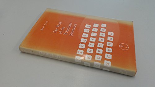 Book Work Of The Television Journalist (library Of Film And Television Practice) free