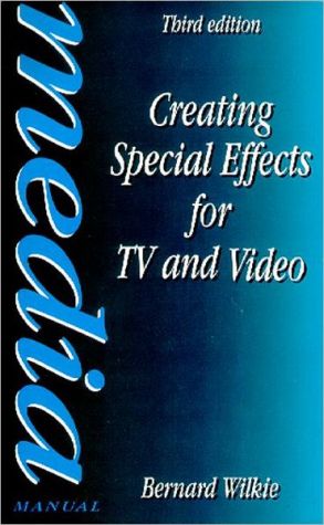 Book Creating Special Effects for TV and Video, Third Edition (Media Manuals) free
