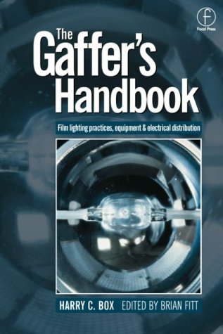 Book The Gaffer's Handbook: Film Lighting Equipment, Practice, And Electrical Distribution free