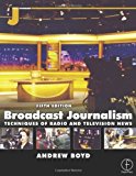 Book Broadcast Journalism, Fifth Edition free