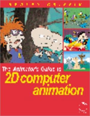 Book The Animator's Guide to 2D Computer Animation (Focal Press Visual Effects and Animation) free