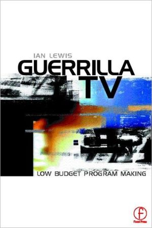 Book Guerrilla TV: Low budget programme making free