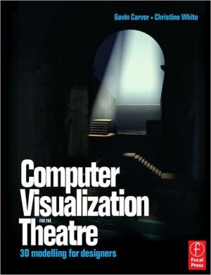 Book Computer Visualization for the Theatre: 3D Modelling for Designers free