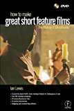 Book How to Make Great Short Feature Films: The Making of Ghosthunter: The Making of 'Ghosthunter' free