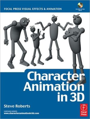 Book Character Animation in 3D, : Use traditional drawing techniques to produce stunning CGI animation (Focal Press Visual Effects and Animation) free
