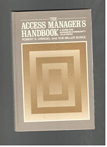 Book The Access Manager's Handbook: A Guide For Managing Community Television free