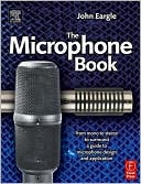 Book Eargle's The Microphone Book, Second Edition: From Mono to Stereo to Surround - A Guide to Microphone Design and Application (Audio Engineering Society Presents) free