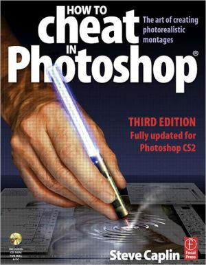 Book How to Cheat in Photoshop, Third Edition: The art of creating photorealistic montages - updated for CS2 free