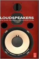 Book Loudspeakers: For music recording and reproduction (Audio Engineering Society Presents) free