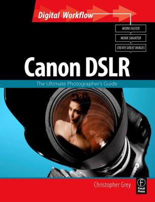 Book CANON DSLR: The Ultimate Photographer's Guide (Digital Workflow) free