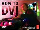 Book How To Dvj: A Digital Dj Masterclass free