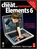 Book How to Cheat in Photoshop Elements 6: Create stunning photomontages on a budget (How to Cheat in) free