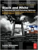 Book Black and White in Photoshop CS3 and Photoshop Lightroom: Create stunning monochromatic images in Photoshop CS3, Photoshop Lightroom, and beyond free