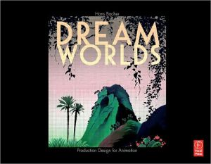 Book Dream Worlds: Production Design for Animation free