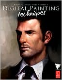 Book Digital Painting Techniques: Practical Techniques of Digital Art Masters (Digital Art Masters Series) free