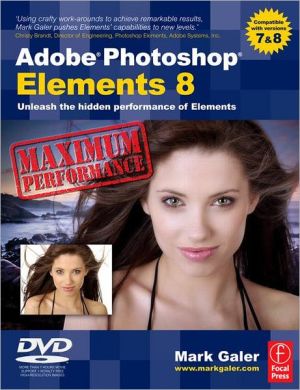Book Adobe Photoshop Elements 8: Maximum Performance: Unleash the hidden performance of Elements free
