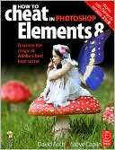 Book How to Cheat in Photoshop Elements 8: Discover the magic of Adobe's best kept secret free