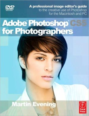 Book Adobe Photoshop CS5 for Photographers: A professional image editor's guide to the creative use of Photoshop for the Macintosh and PC free
