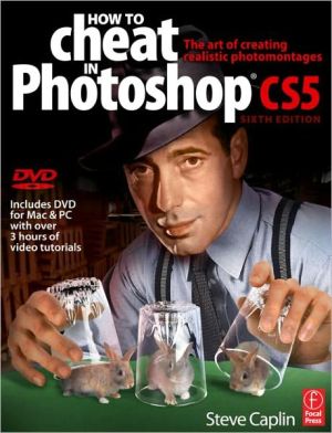 Book How to Cheat in Photoshop CS5: The art of creating realistic photomontages free