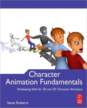 Book Character Animation Fundamentals: Developing Skills for 2D and 3D Character Animation free