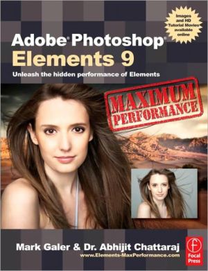 Book Adobe Photoshop Elements 9: Maximum Performance: Unleash the hidden performance of Elements free