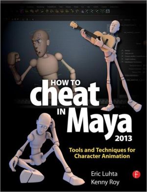 Book How to Cheat in Maya 2013: Tools and Techniques for Character Animation free